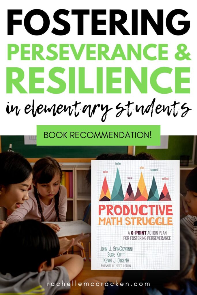 Math teacher teaching students with an image of the book Productive Math Struggle. Overlay text Fostering Perseverance and Resilience in Elementary Students