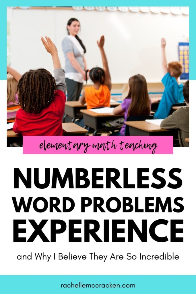 Math teaching elementary students with text overlay Elementary Math Teaching Numberless Word Problems Experience and Why I Believe They Are So Incredible | rachellemccracken.com